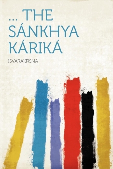 Sāṁkhya Kārikā of Īśvara Kṛṣṇa